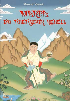 Marpa – Ein tibetischer Rebell